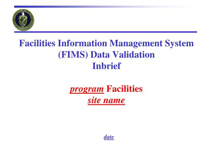 facilities information management system fims data validation inbrief program facilities site name