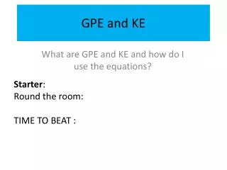 GPE and KE