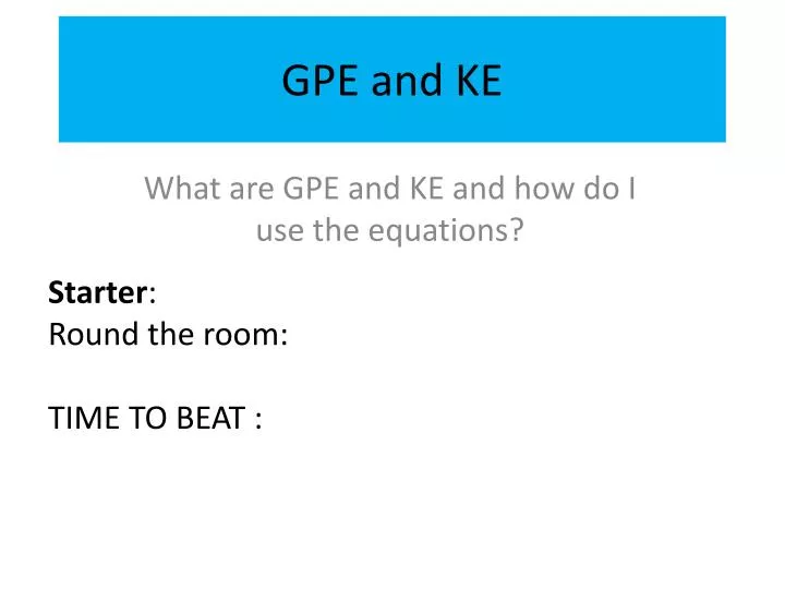 gpe and ke