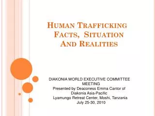 Human Trafficking Facts, Situation And Realities
