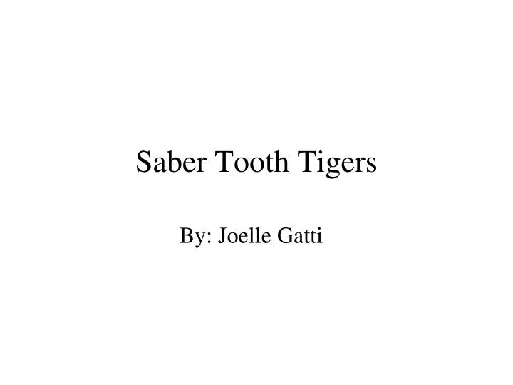 saber tooth tigers