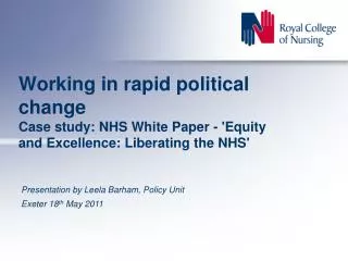 Presentation by Leela Barham, Policy Unit Exeter 18 th May 2011