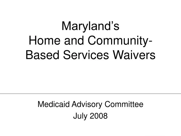 maryland s home and community based services waivers