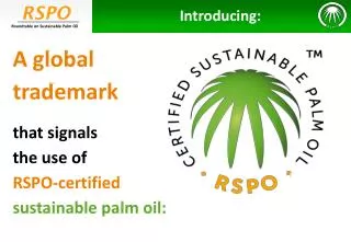 A global trademark that signals the use of RSPO-certified sustainable palm oil: