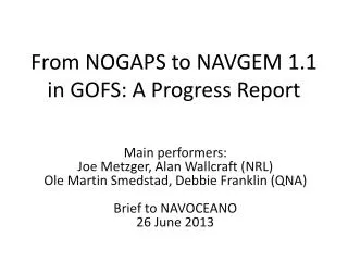 From NOGAPS to NAVGEM 1.1 in GOFS: A Progress Report