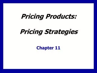 Pricing Products: Pricing Strategies