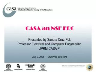 Presented by Sandra Cruz-Pol, Professor Electrical and Computer Engineering UPRM CASA PI