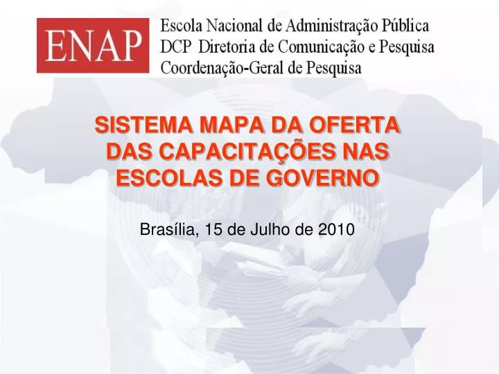 sistema mapa da oferta das capacita es nas escolas de governo bras lia 15 de julho de 2010