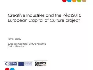 Creative Industries and the Pécs2010 European Capital of Culture project