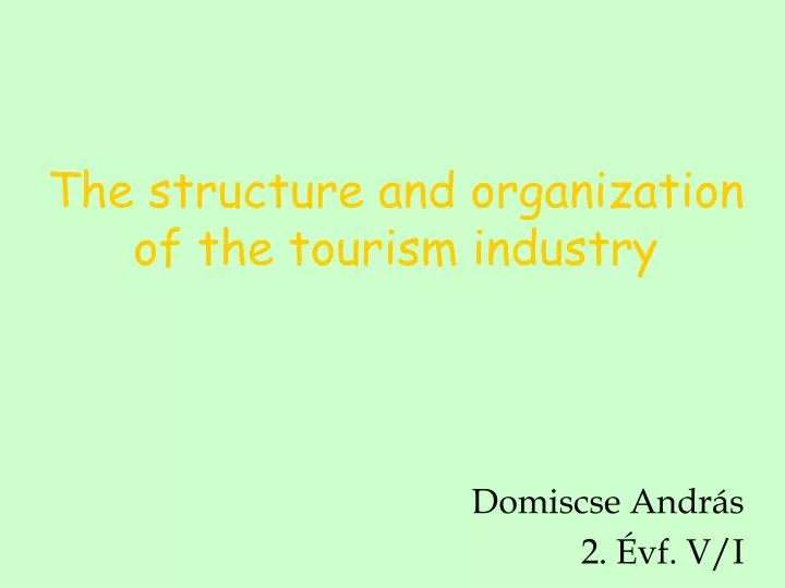 the structure and organization of the tourism industry