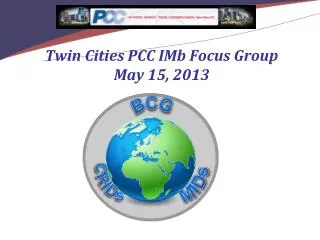 Twin Cities PCC IMb Focus Group May 15, 2013