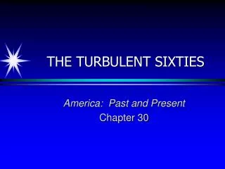 THE TURBULENT SIXTIES