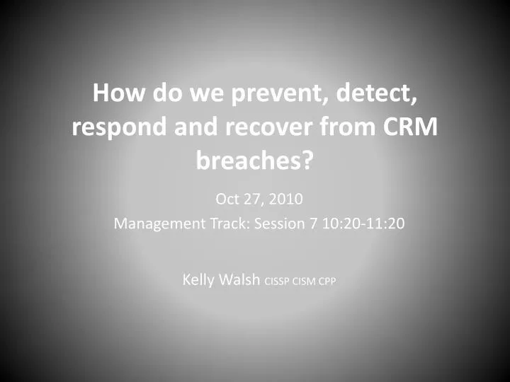 how do we prevent detect respond and recover from crm breaches