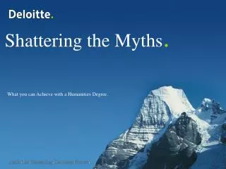Shattering the Myths .