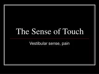 The Sense of Touch