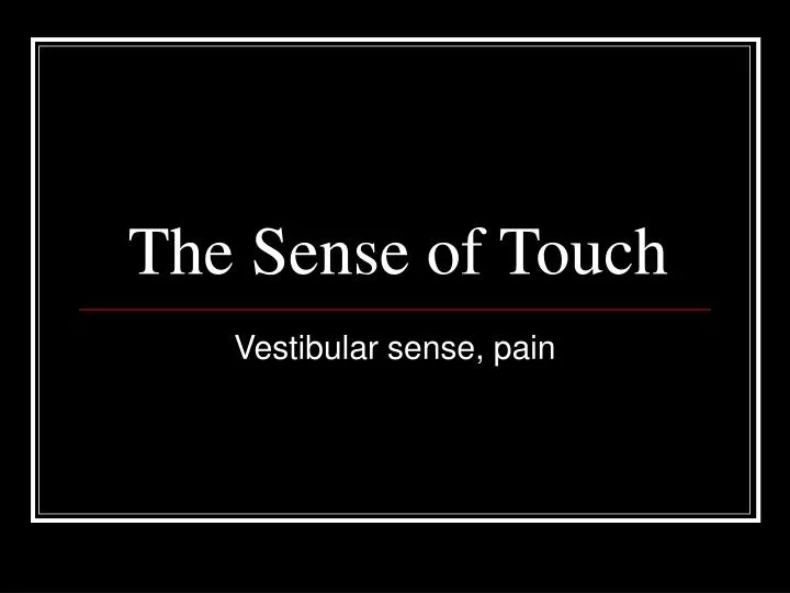 the sense of touch