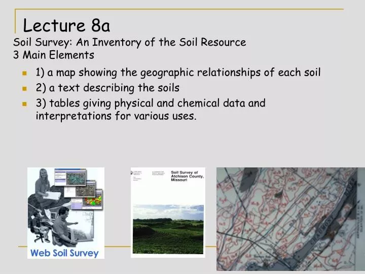 lecture 8a soil survey an inventory of the soil resource 3 main elements