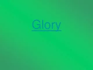 Glory