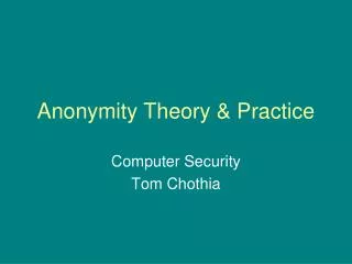 Anonymity Theory &amp; Practice