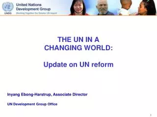 THE UN IN A CHANGING WORLD: Update on UN reform