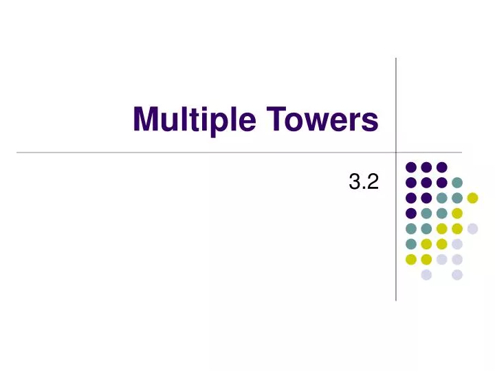 multiple towers