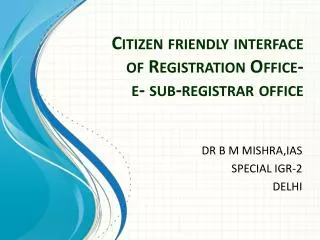 Citizen friendly interface of Registration Office- e- sub-registrar office