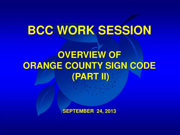 bcc work session overview of orange county sign code part ii september 24 2013