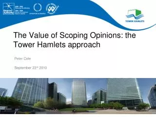 The Value of Scoping Opinions: the Tower Hamlets approach