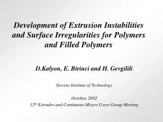Development of Extrusion Instabilities and Surface Irregularities for Polymers and Filled Polymers
