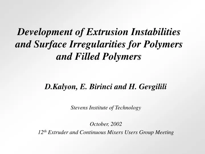 development of extrusion instabilities and surface irregularities for polymers and filled polymers