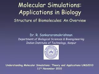 Molecular Simulations: Applications in Biology Structure of Biomolecules: An Overview