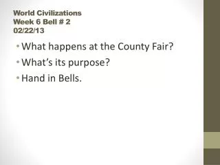 World Civilizations Week 6 Bell # 2 02/22/13