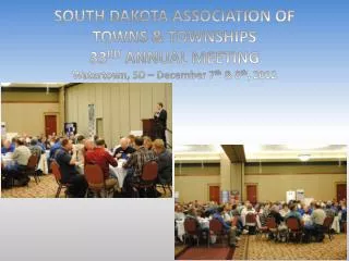 SOUTH DAKOTA ASSOCIATION OF TOWNS &amp; TOWNSHIPS 33 RD ANNUAL MEETING