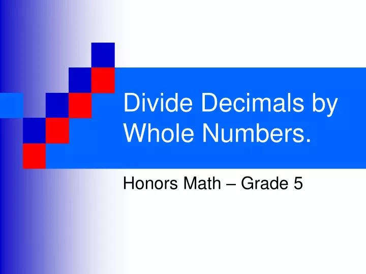 divide decimals by whole numbers