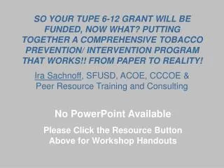 No PowerPoint Available Please Click the Resource Button Above for Workshop Handouts