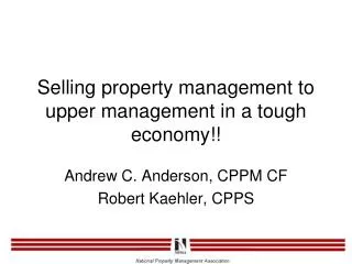 Selling property management to upper management in a tough economy!!