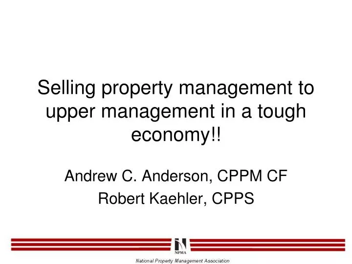 selling property management to upper management in a tough economy