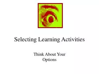 Selecting Learning Activities