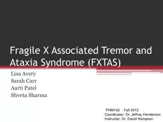 Fragile X Associated Tremor and Ataxia Syndrome (FXTAS)