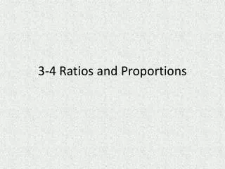 3-4 Ratios and Proportions