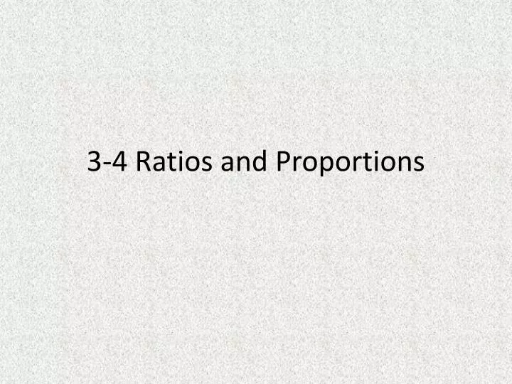 3 4 ratios and proportions