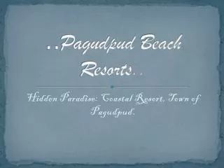 .. Pagudpud Beach Resorts..