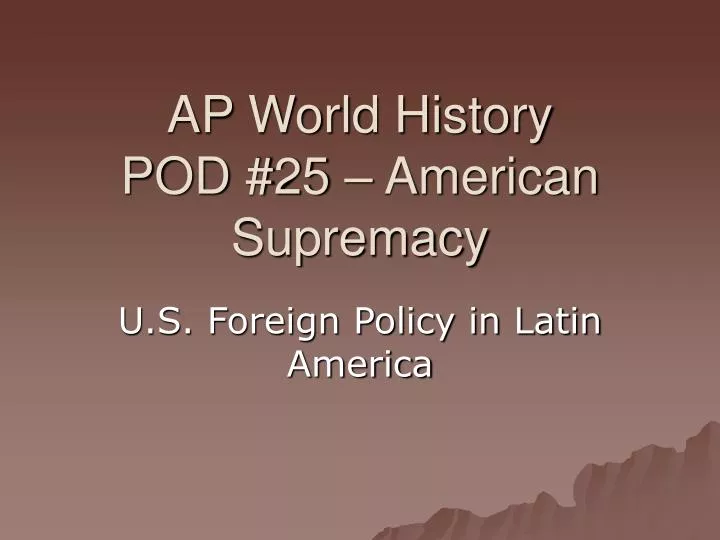 ap world history pod 25 american supremacy