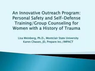 Lisa Weinberg, Ph.D., Montclair State University Karen Chasen, JD, Prepare Inc./IMPACT