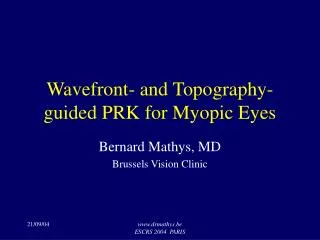 Wavefront- and Topography-guided PRK for Myopic Eyes