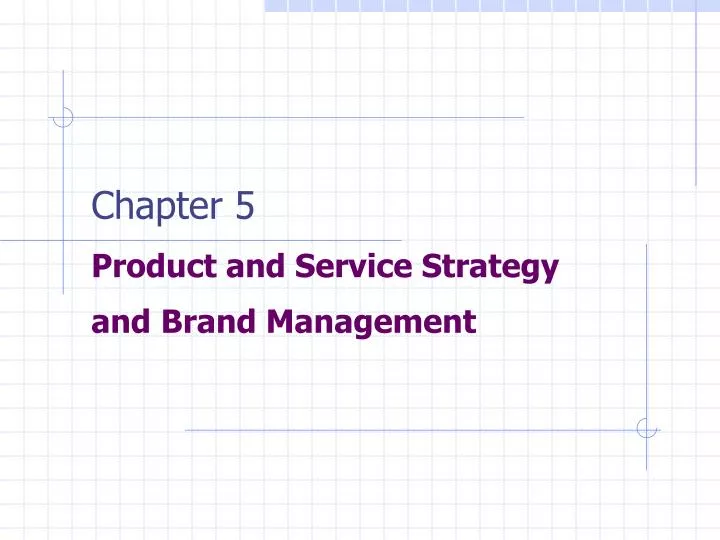 chapter 5 product and service strategy and brand management