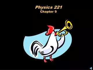 Physics 221 Chapter 9