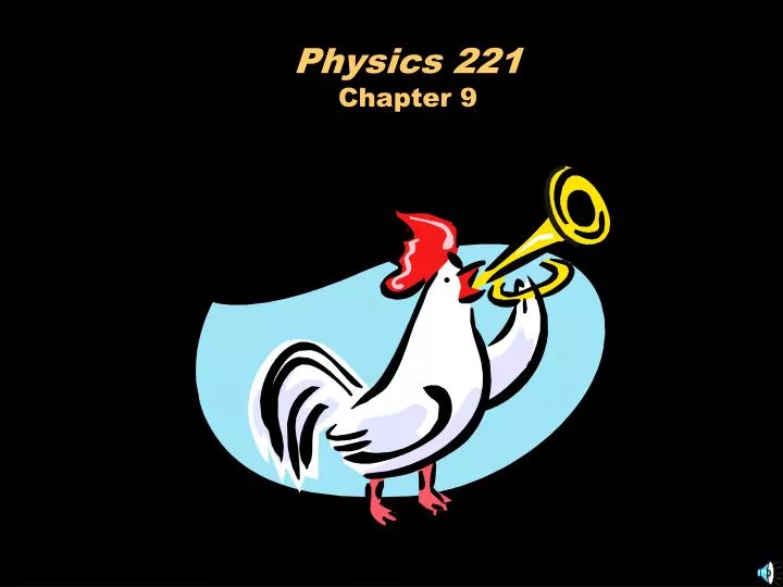 physics 221 chapter 9