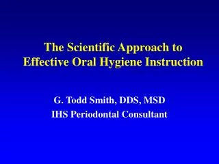 The Scientific Approach to Effective Oral Hygiene Instruction