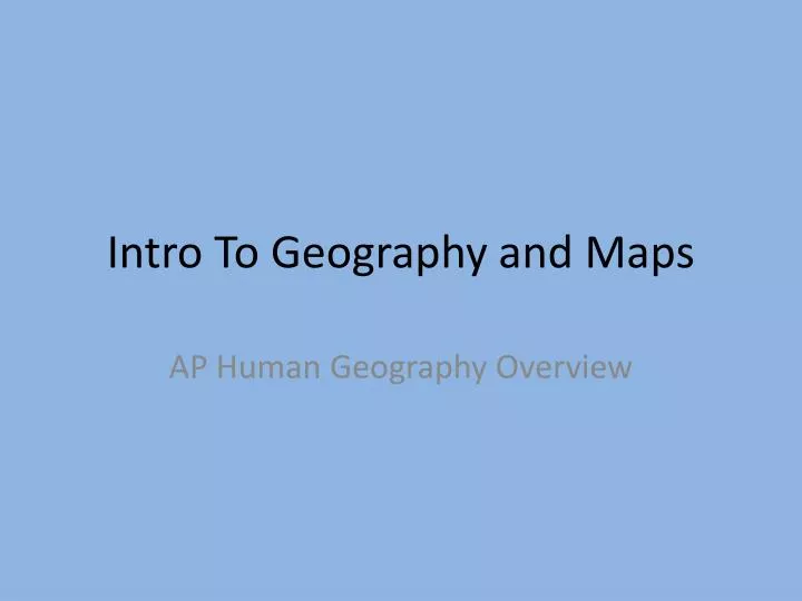 intro to geography and maps